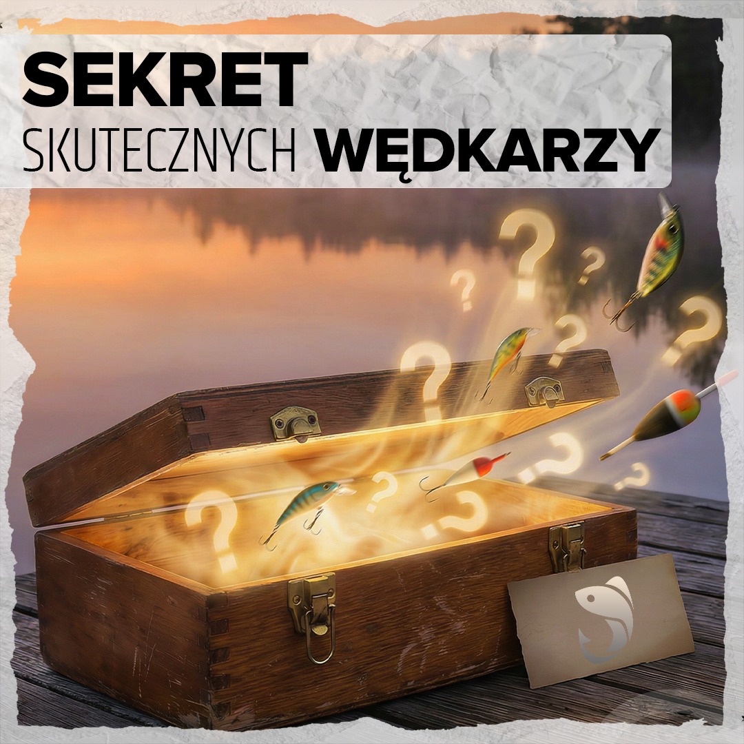 Sekret skutecznych wędkarzy!